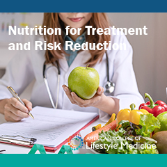 Nutrition for Treatment and Risk Reduction