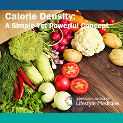 Food as Medicine: Calorie Density - Simple, Powerful Concept