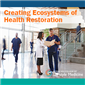 Health Systems Symposium: Creating Ecosystems of Health